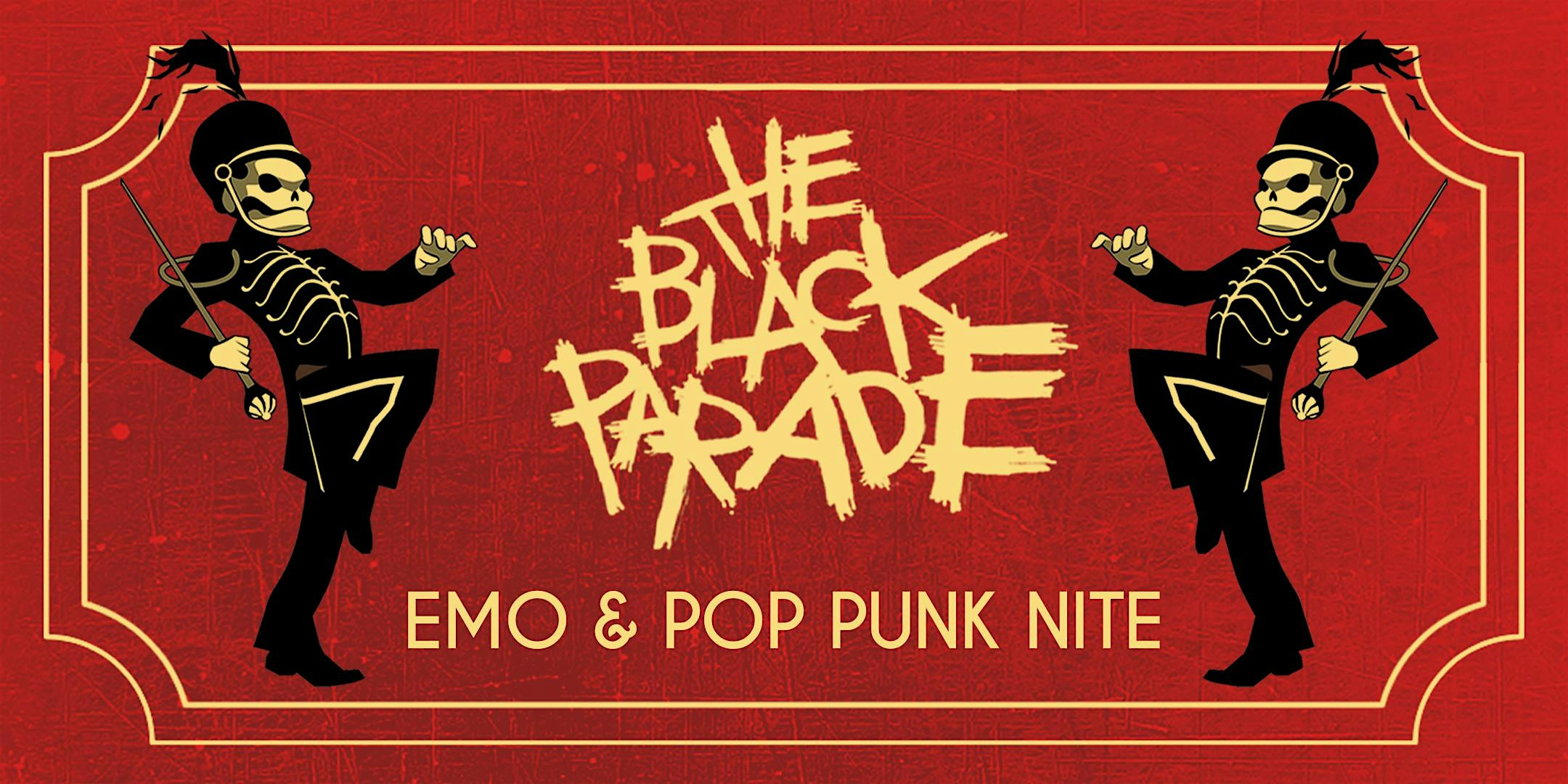 THE BLACK PARADE [EMO & POP PUNK NITE]