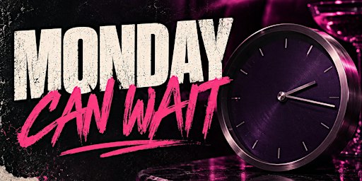 Monday Can Wait at Club Pink Pony