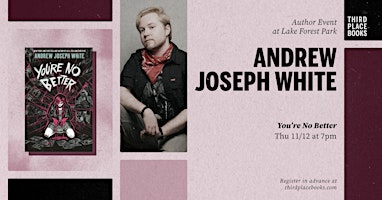 Andrew Joseph White presents 'You're No Better'