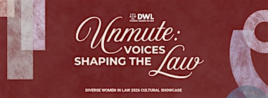 DWL Cultural Showcase 2026 (Unmute: Voices Shaping the Law)