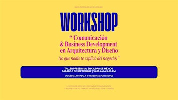 Workshop: Comunicación  & Business Development  en Arquitectura y Diseño