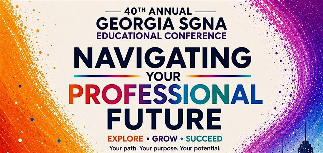 The 40th Annual Georgia SGNA Educational Conference