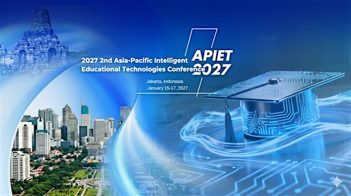 2nd Asia-Pacific Intelligent Educational Technologies Conference APIET 2027