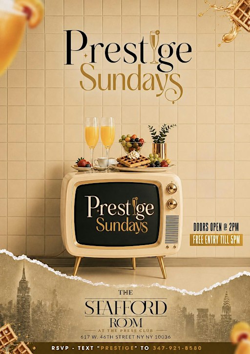 PRESTIGE SUNDAYS | NYC Brunch & Day Party | Free Entry w/ RSVP