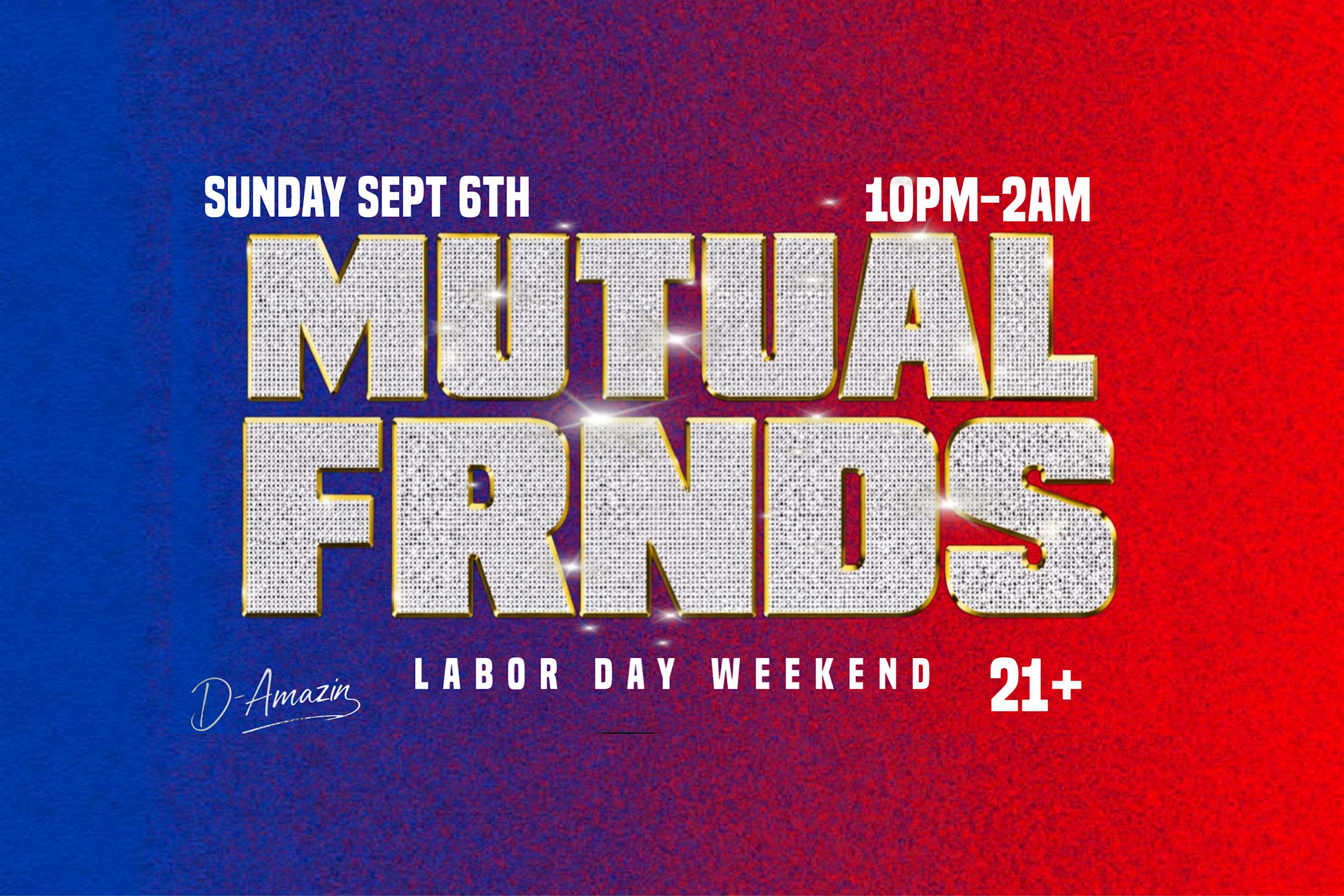 Mutual Frnds : Labor Day Weekend Party
