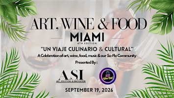 Art, Wine & Food Miami 4th Edition "Un Viaje Culinario & Cultural"