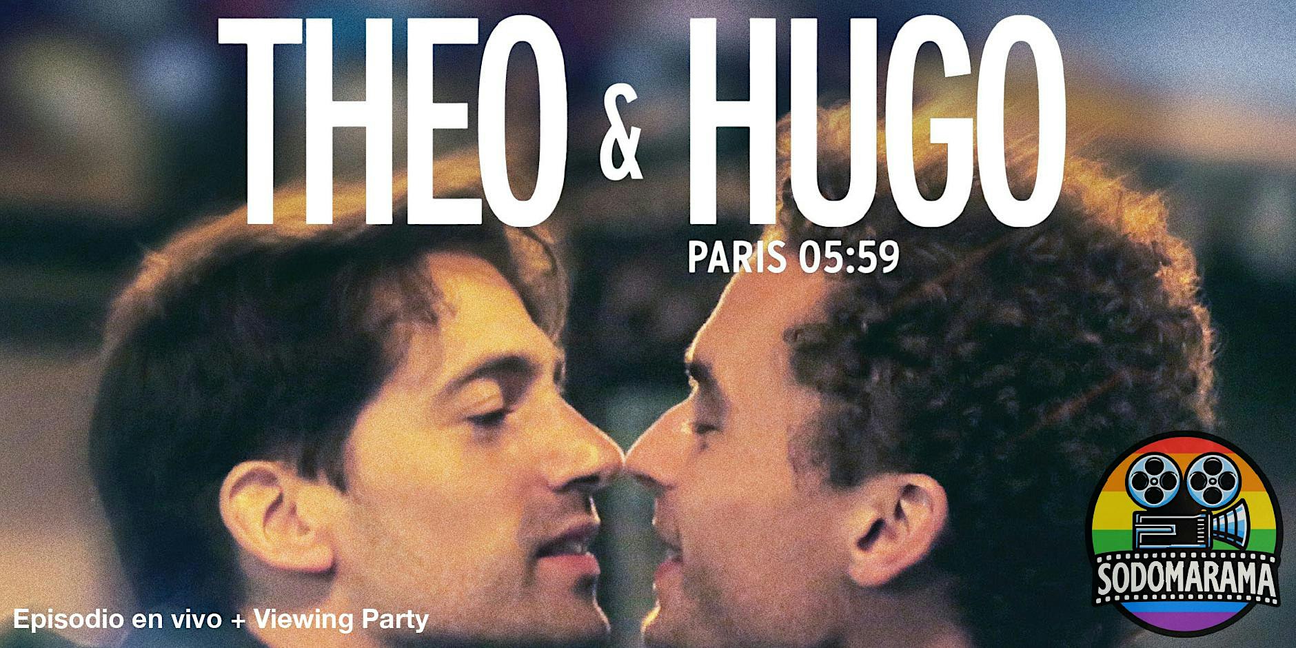 Sodomarama Presenta: Theo & Hugo - Viewing Party + Episodio en vivo
