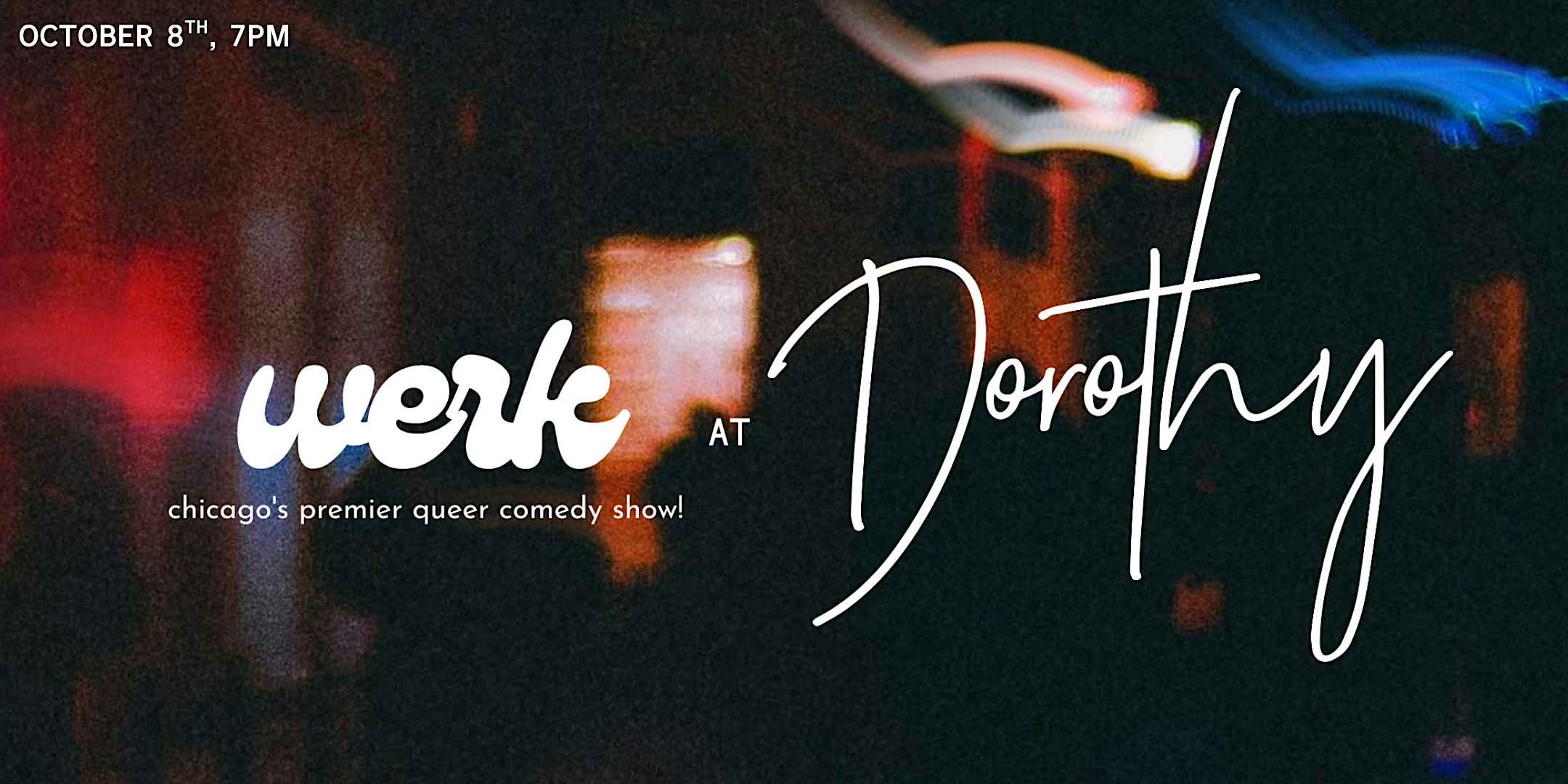 Werk: Chicago's Premier Queer Comedy Show at Dorothy