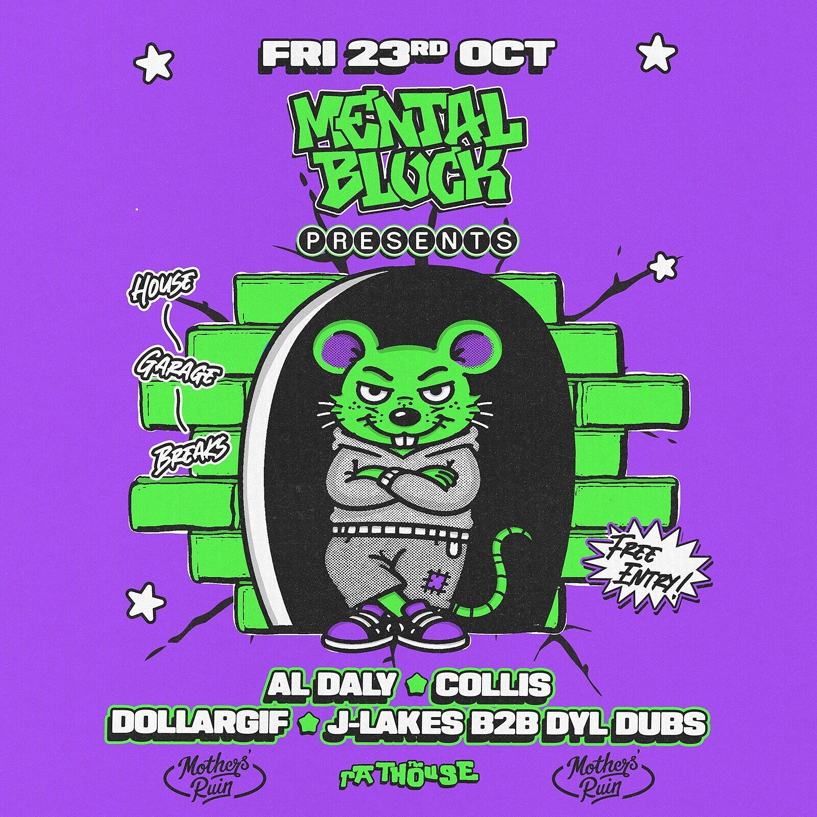 Mental Block: Al Daly, Collis, Dollargif + J-Lakes B2B Dyl Dubs