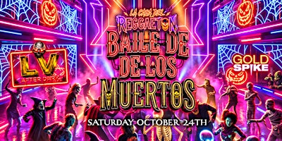21+SATURDAY BAILE DE LOS MUERTOS OCT 24TH LV AFTER DARK