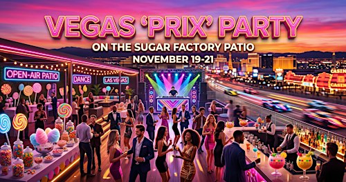 Vegas 'Prix' Party on The Sugar Factory Patio