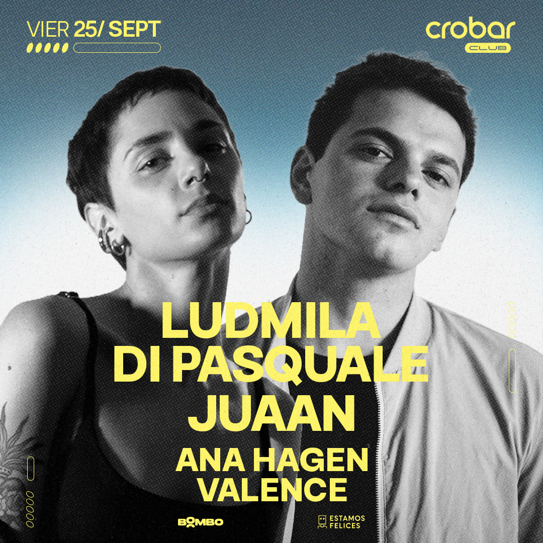 Crobar Club Pres.: Ludmila Di Pasquale & JUAAN