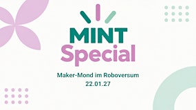 MINT-Special: Maker-Mond – Tüfteln und Basteln im Roboversum
