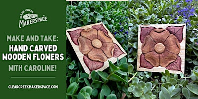 Make and Take: Hand Carved Wooden Flowers - w/ Caroline