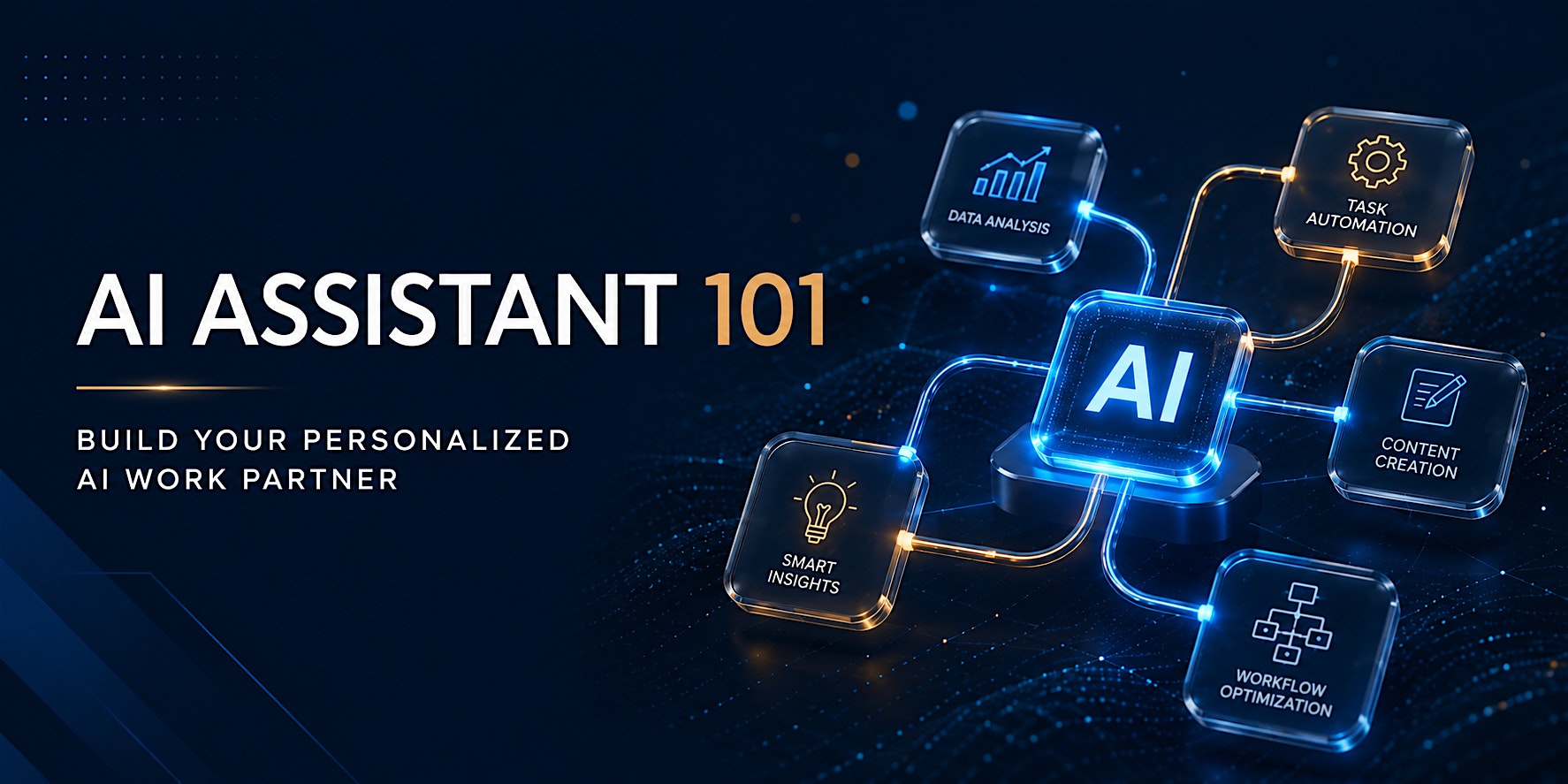 AI Assistant 101: Build Your Personalized AI Work Partner