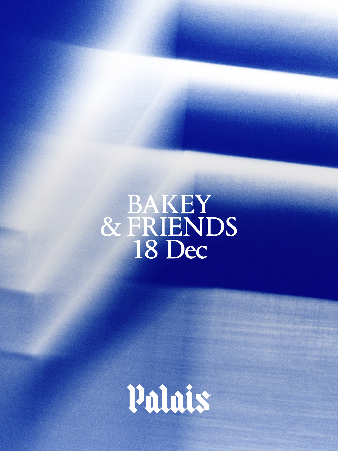 Palais: Bakey & Friends