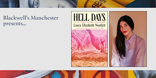HELL DAYS: Laura Elizabeth Woollett in conversation