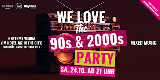 Samstag, 24.10. ab 21 Uhr - We love the 90s & 2000s Party -Rhythms Vienna
