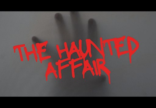 THE HAUNTED AFFAIR