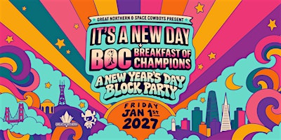 It's A New DAY + Breakfast Of Champions 2027 Block Party