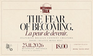 BECOMING TALK : FEAR OF BECOMING