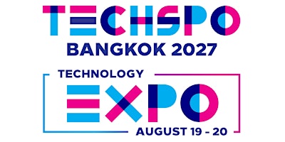 TECHSPO Bangkok 2027 Technology Expo (Internet ~ AdTech ~ MarTech)