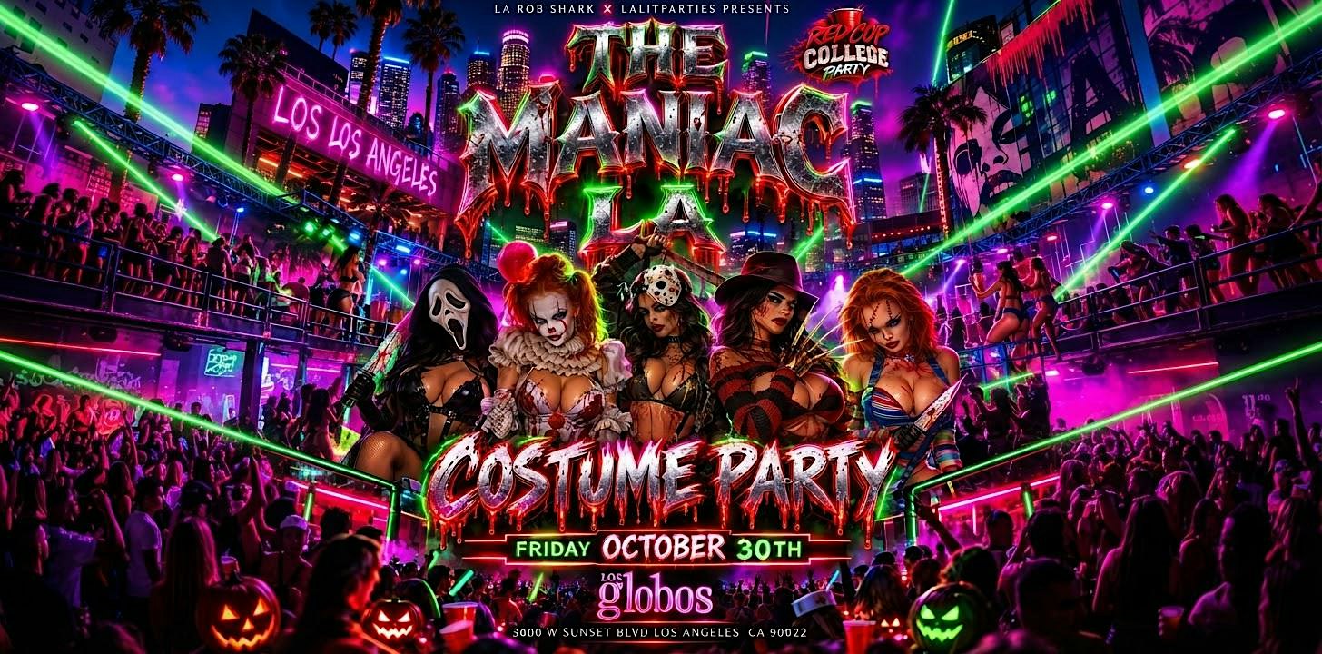 18+FRIDAY OCT 30TH THE MANIAC COSTUME PARTY LOS GLOBOS  FREE WITH RSVP