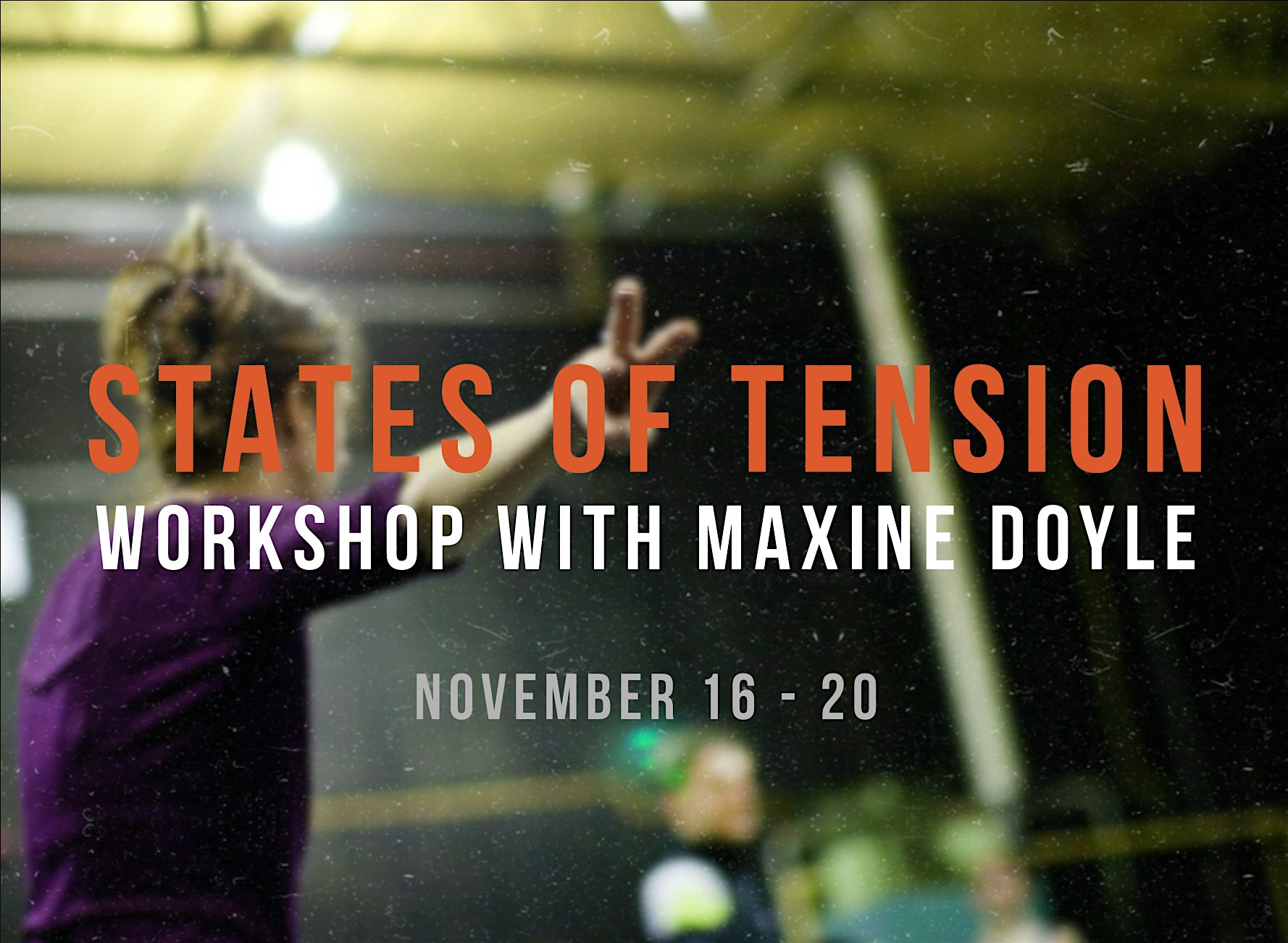 States of Tension: Workshop with Maxine Doyle
