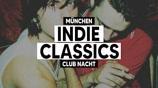 INDIE CLASSICS • Club Night • München 2027