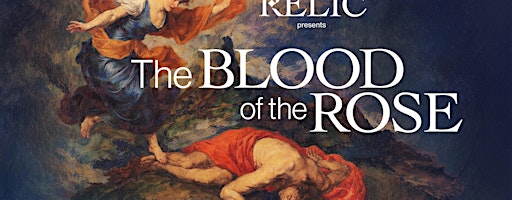 Relic Presents: The Blood of the Rose