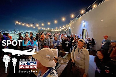#SpotLAX2026 Rooftop Spotting Party