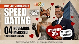 SPEED DATING ( 75 HOMMES - 75 FEMMES) au FOX FOOD MARKET | mercredi 04.11