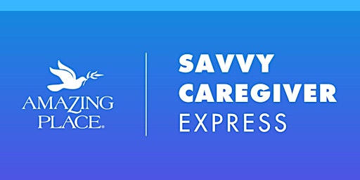 Dementia Class: Savvy Caregiver Express  -9/3/2026-9/17/2026
