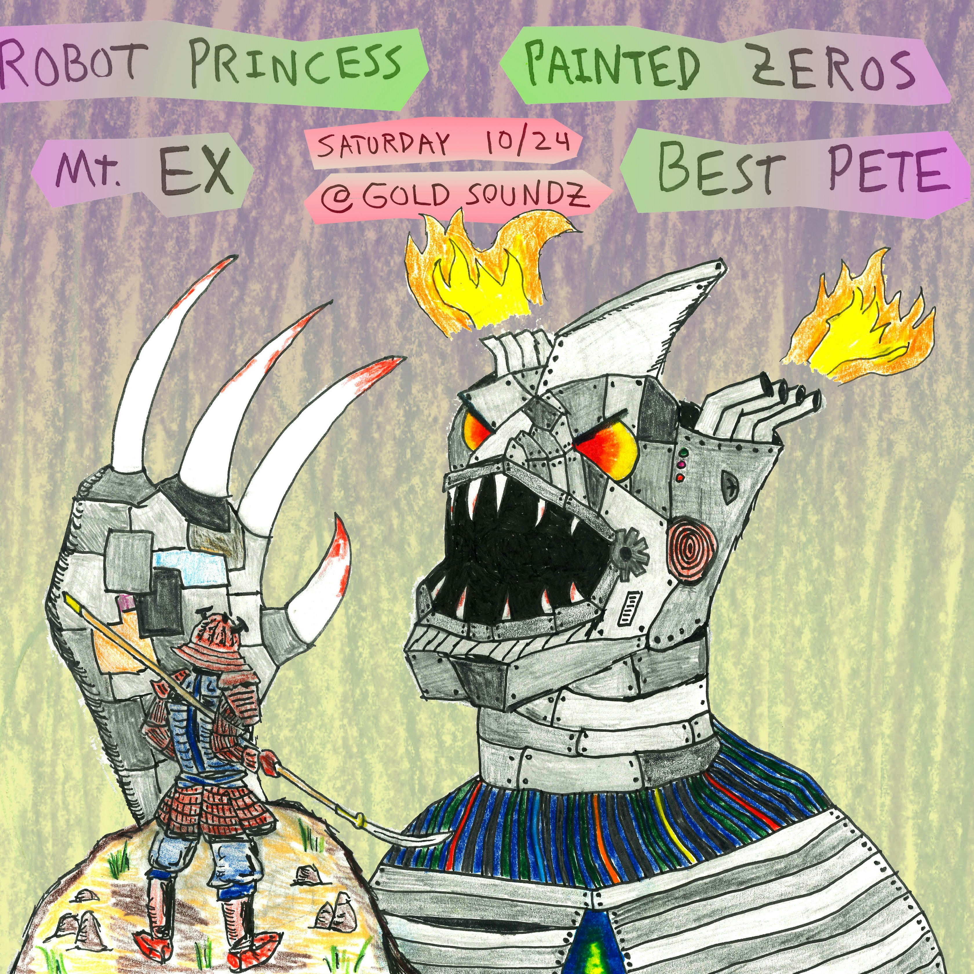 Robot Princess // Painted Zeros // Mt. Ex // Best Pete