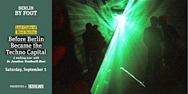 Lost Clubs of West Berlin: Before Berlin Became the Techno Capital (Sep 5)