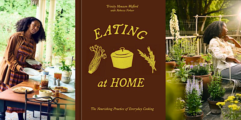 Eating at Home: A Conversation with Trinity Mouzon Wofford
