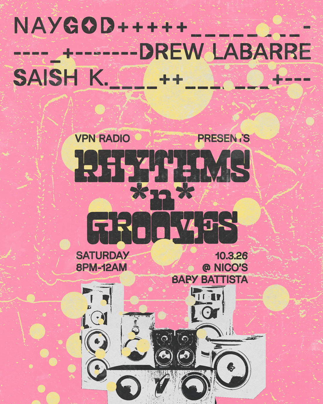 VPN presents: Rhythms *n* Grooves with NAYGOD, Drew Labarre, Saish K