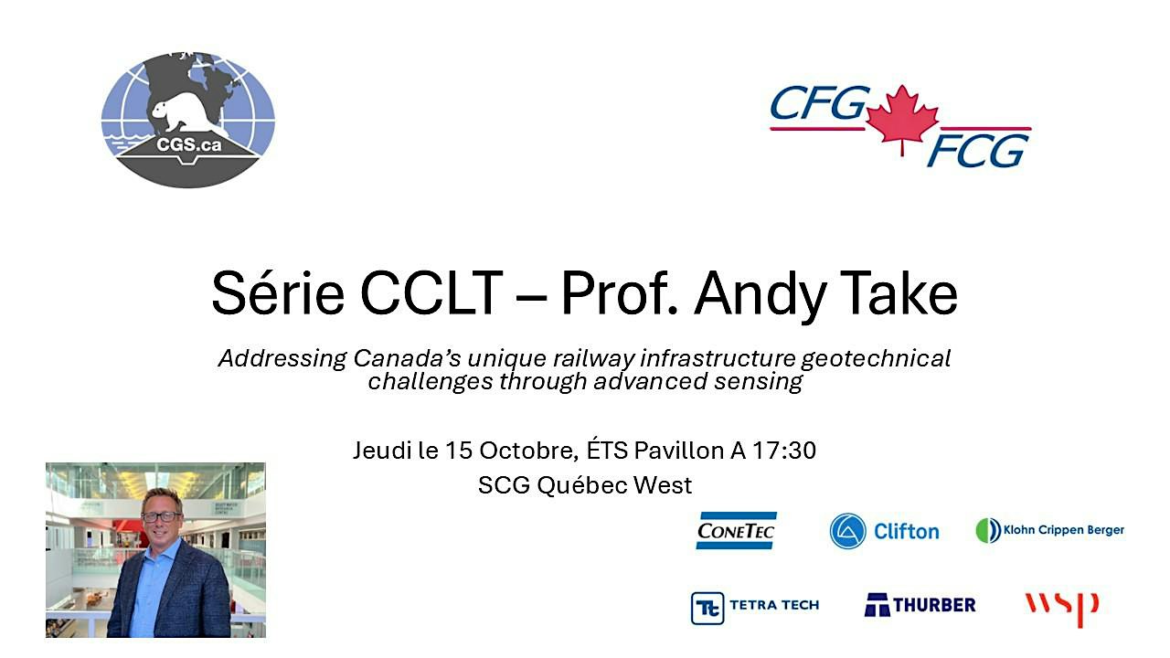 Série CCLT de la Société Canadienne de Géotechnique - Prof Andy Take