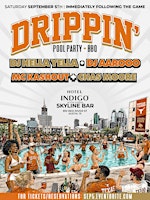 Drippin Pool Party Pool Party + UT vs Texas State Afterparty