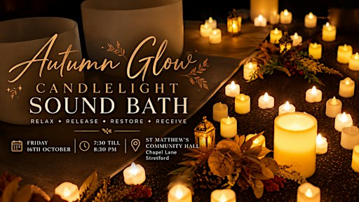 Autumn Glow: Candlelight Sound Bath A deeply relaxing evening of sound