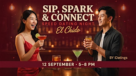 Sip, Spark & Connect: Speed Dating @ El Chido