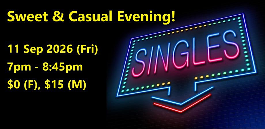 Sweet & Casual Evening (Fri, 11  Sep). singles social event.