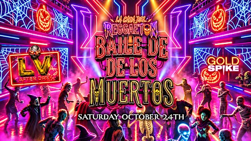 21+SATURDAY BAILE DE LOS MUERTOS OCT 24TH LV AFTER DARK