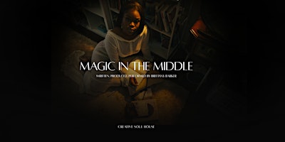 Magic In The Middle: One Woman Show by Brittany Barker-Waweru