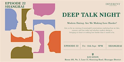 Shanghai Deep Talk | Episode 22 : Modern Dating: Are We Making Love Harder?