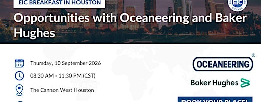 EIC Breakfast in Houston - Opportunities with Oceaneering and Baker Hughes