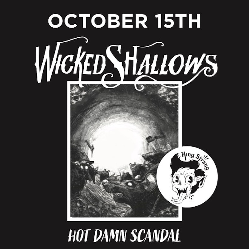 Wicked Shallows, King Strang, Hot Damn Scandal