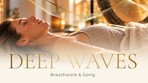 DEEP WAVES - Breathwork & Gong