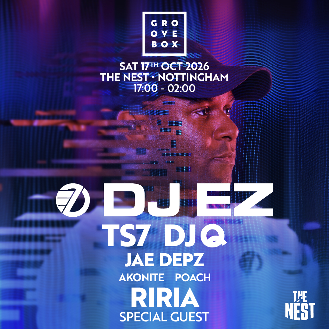 DJ EZ, TS7, RIRIA| Groovebox, Nottingham