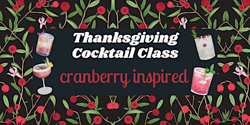 Thanksgiving Cocktail Class - Late Class